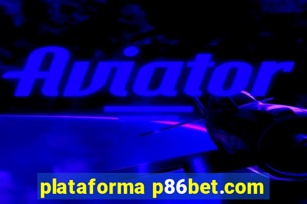 plataforma p86bet.com